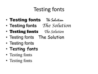 Testing fonts Testing fonts    The Solution Testing fonts     The Solution Testing fontsThe Solution Testing fontsThe Solution Testing fonts Testing fonts Testing fonts Testing fonts 