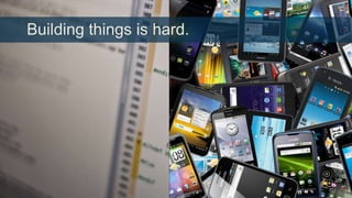 Building things is hard.

 