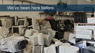 We’ve been here before.

 