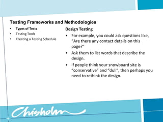Creating a Testing ScheduleTesting Frameworks and MethodologiesCard SortingCard sorting is a really useful way to help you decide how to structure your site and, what to call the sections.Write down the name of each page on a card, shuffle them, and ask a few potential customers to sort them into groups and to come up with names for each group.The results can help you decide which sections to have on your site and what to call each one.Types of Tests