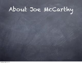 About Joe McCarthy




Sunday, April 15, 12
 