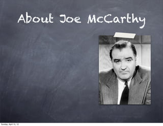 About Joe McCarthy




Sunday, April 15, 12
 