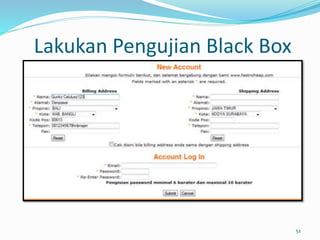 Lakukan Pengujian Black Box
52
 
