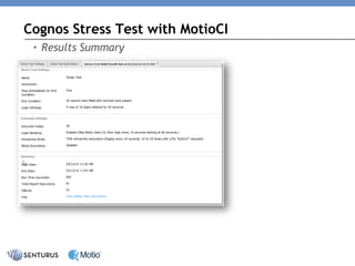 •Results Summary 
Cognos Stress Test with MotioCI  