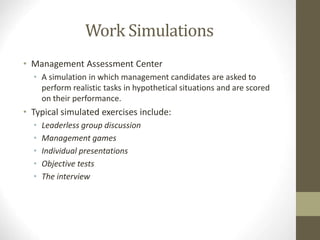 Work Simulations (cont’d)
• Video-Based situational testing
• A situational test comprised of several video scenarios, eac...