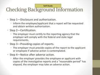 CollectingBackgroundInformation
1. Check all applicable state laws.
2. Review the impact of federal equal employment laws....