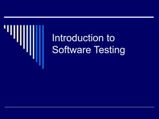 Introduction to
Software Testing
 