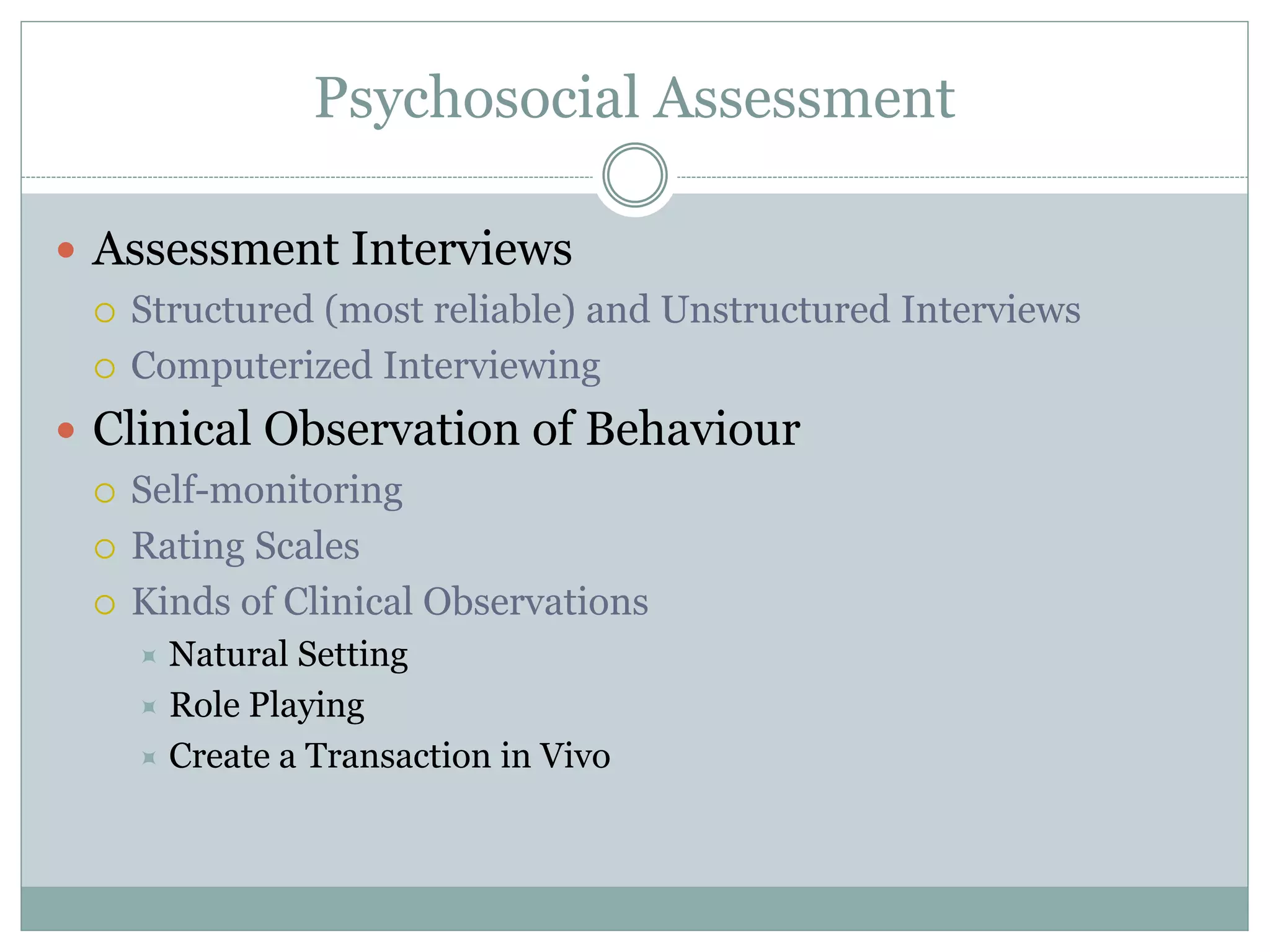  Intelligence Tests
 Vocabulary (verbal)
 Non-verbal
 Projective Personality Tests
 The Rorschach
 Thematic Apperception Test (TAT)
 Sentence Completion Test
 Objective Personality Tests
 MMPI
 MBTI
 16PF
 