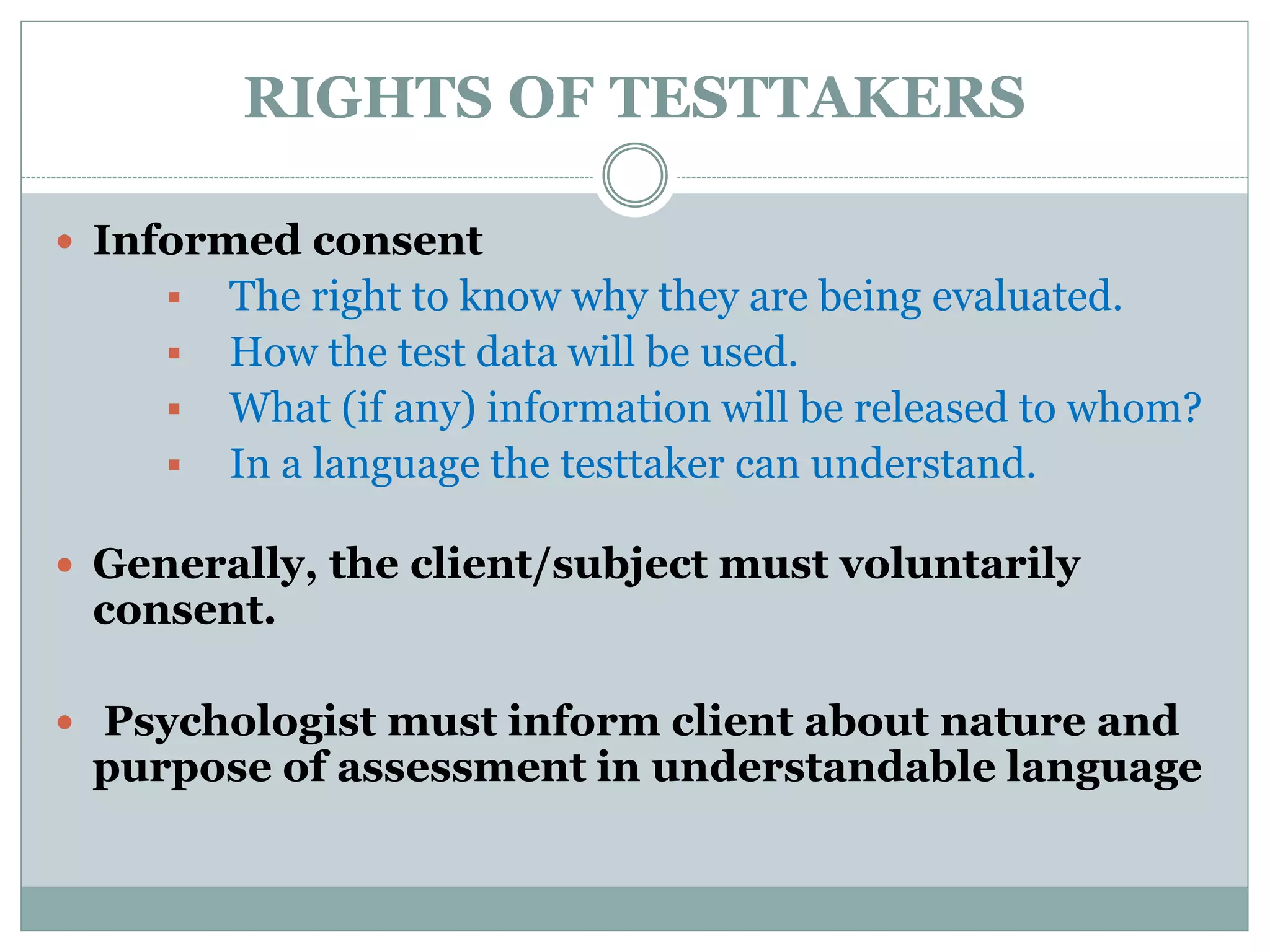Informed consent - exceptions
 Sometimes, it is acceptable to test
without getting consent – e.g., you have given implied
consent to be tested by registering in a specific course.
 Sometimes it is necessary to test without getting
consent, even when consent is explicitly refused by
person to be tested – e.g., when mandated bylaw
 
