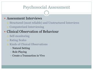  Intelligence Tests
 Vocabulary (verbal)
 Non-verbal
 Projective Personality Tests
 The Rorschach
 Thematic Apperception Test (TAT)
 Sentence Completion Test
 Objective Personality Tests
 MMPI
 MBTI
 16PF
 