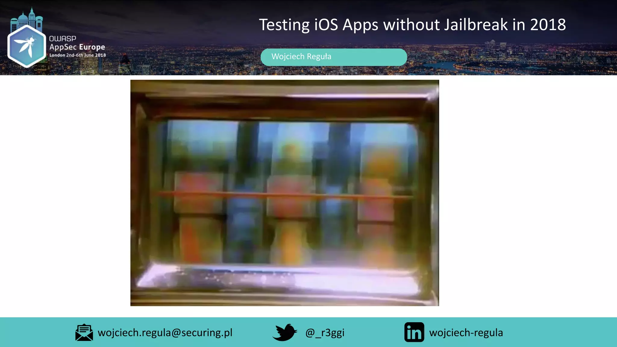 Wojciech Reguła
Testing iOS Apps without Jailbreak in 2018
wojciech.regula@securing.pl @_r3ggi wojciech-regula
 