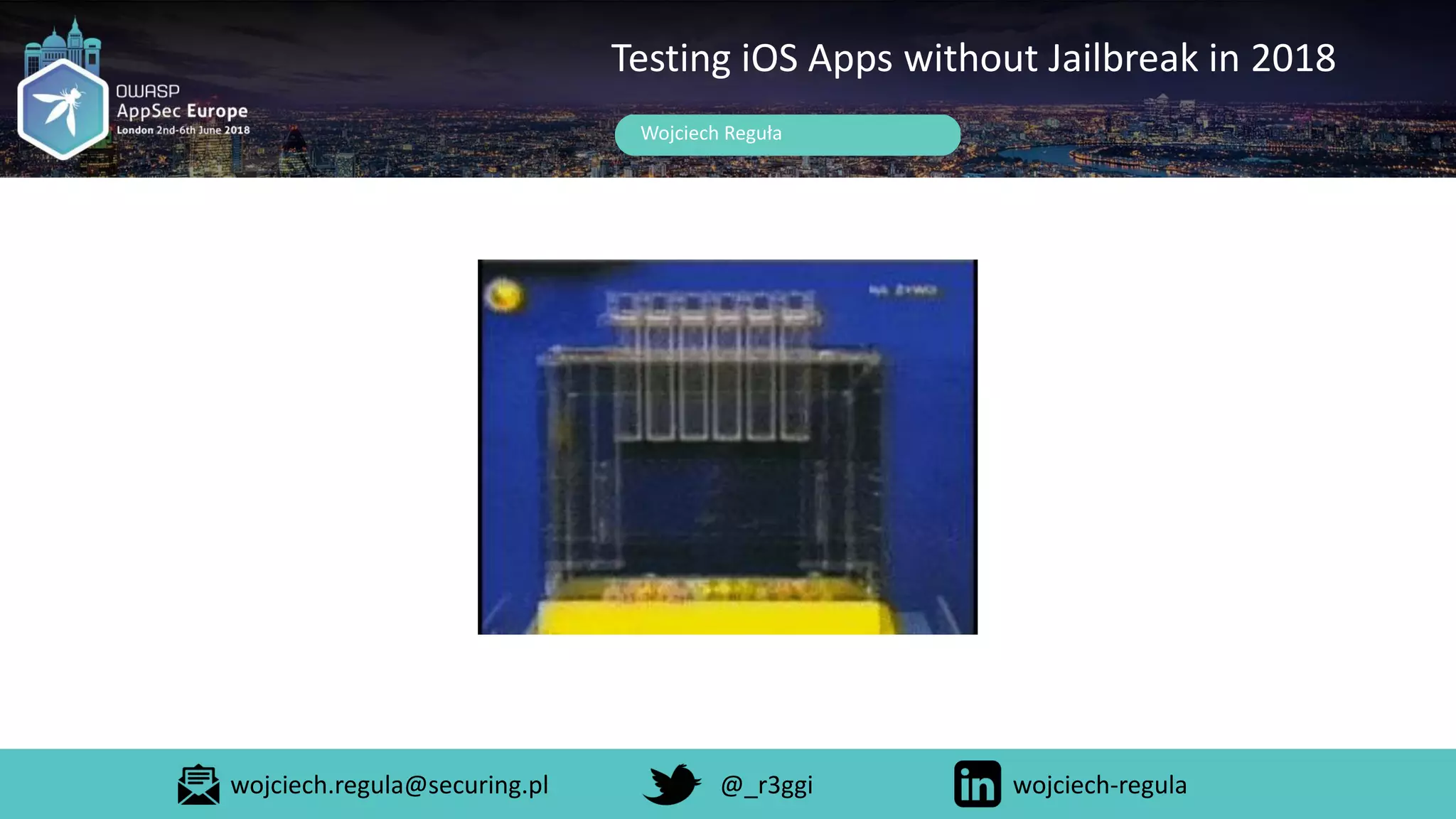 Wojciech Reguła
Testing iOS Apps without Jailbreak in 2018
wojciech.regula@securing.pl @_r3ggi wojciech-regula
 