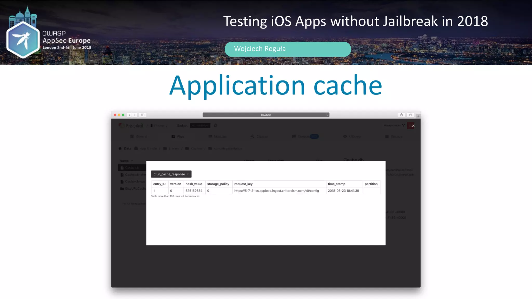 Application cache
Wojciech Reguła
Testing iOS Apps without Jailbreak in 2018
 