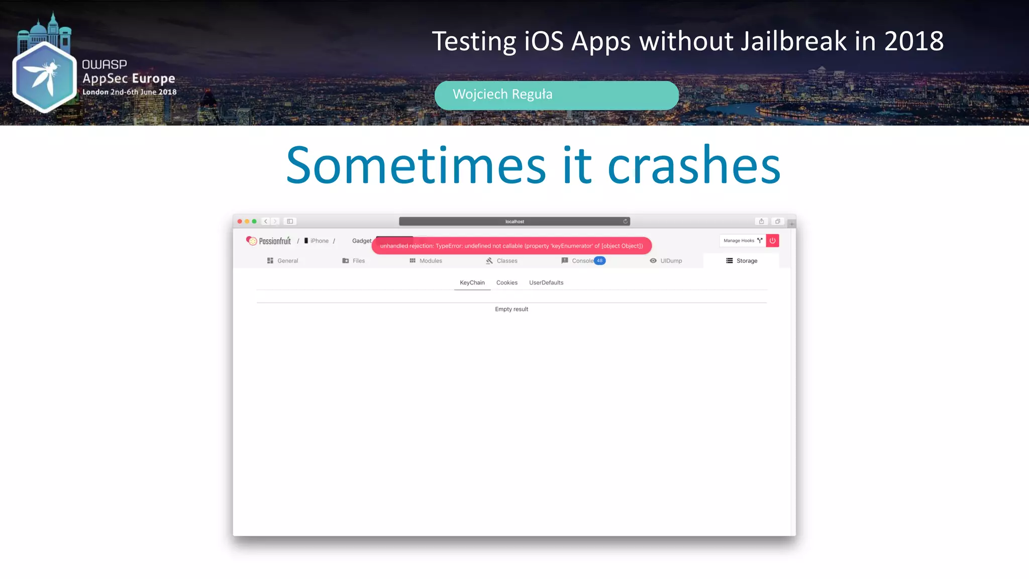 Sometimes it crashes
Wojciech Reguła
Testing iOS Apps without Jailbreak in 2018
 