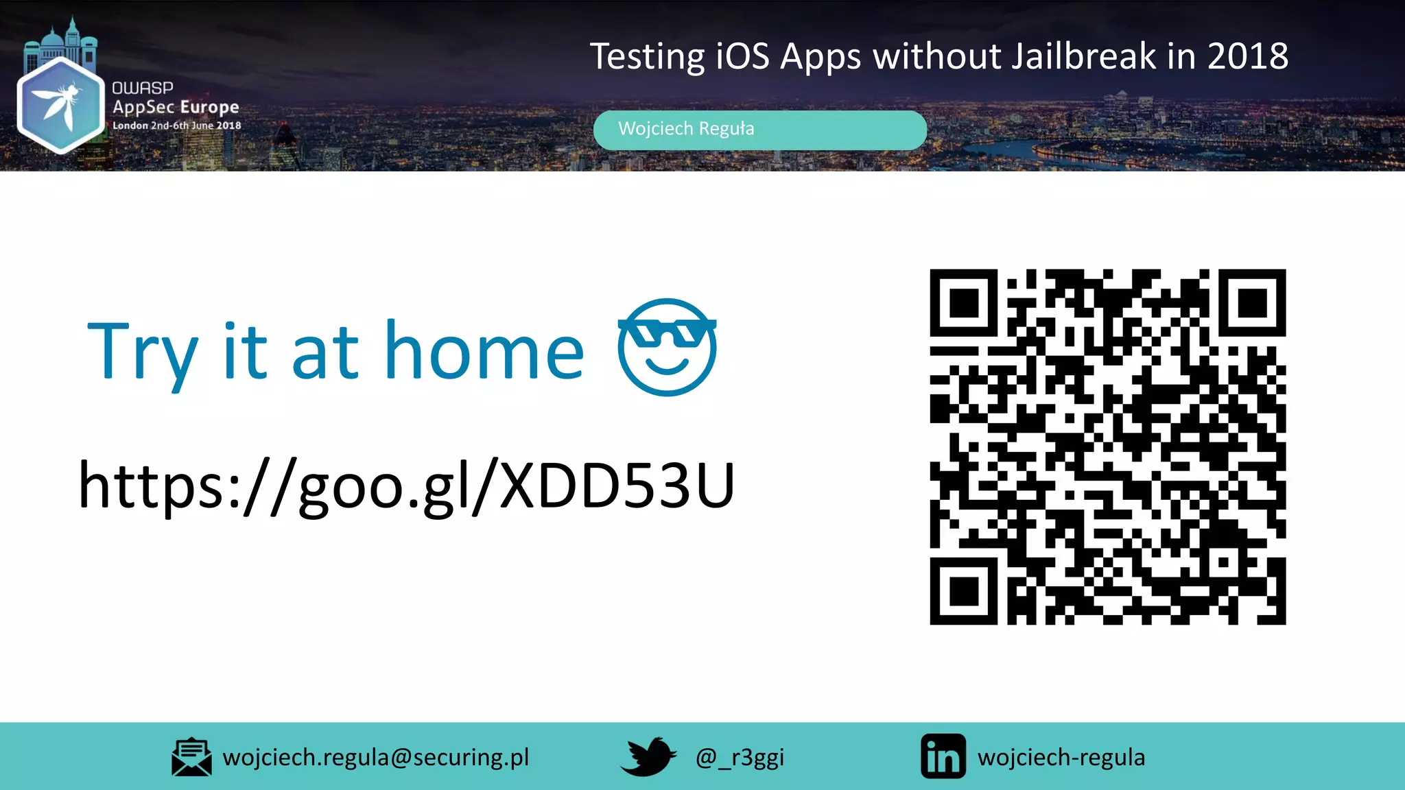 Wojciech Reguła
Testing iOS Apps without Jailbreak in 2018
wojciech.regula@securing.pl @_r3ggi wojciech-regula
Try it at home 😎
https://goo.gl/XDD53U
 