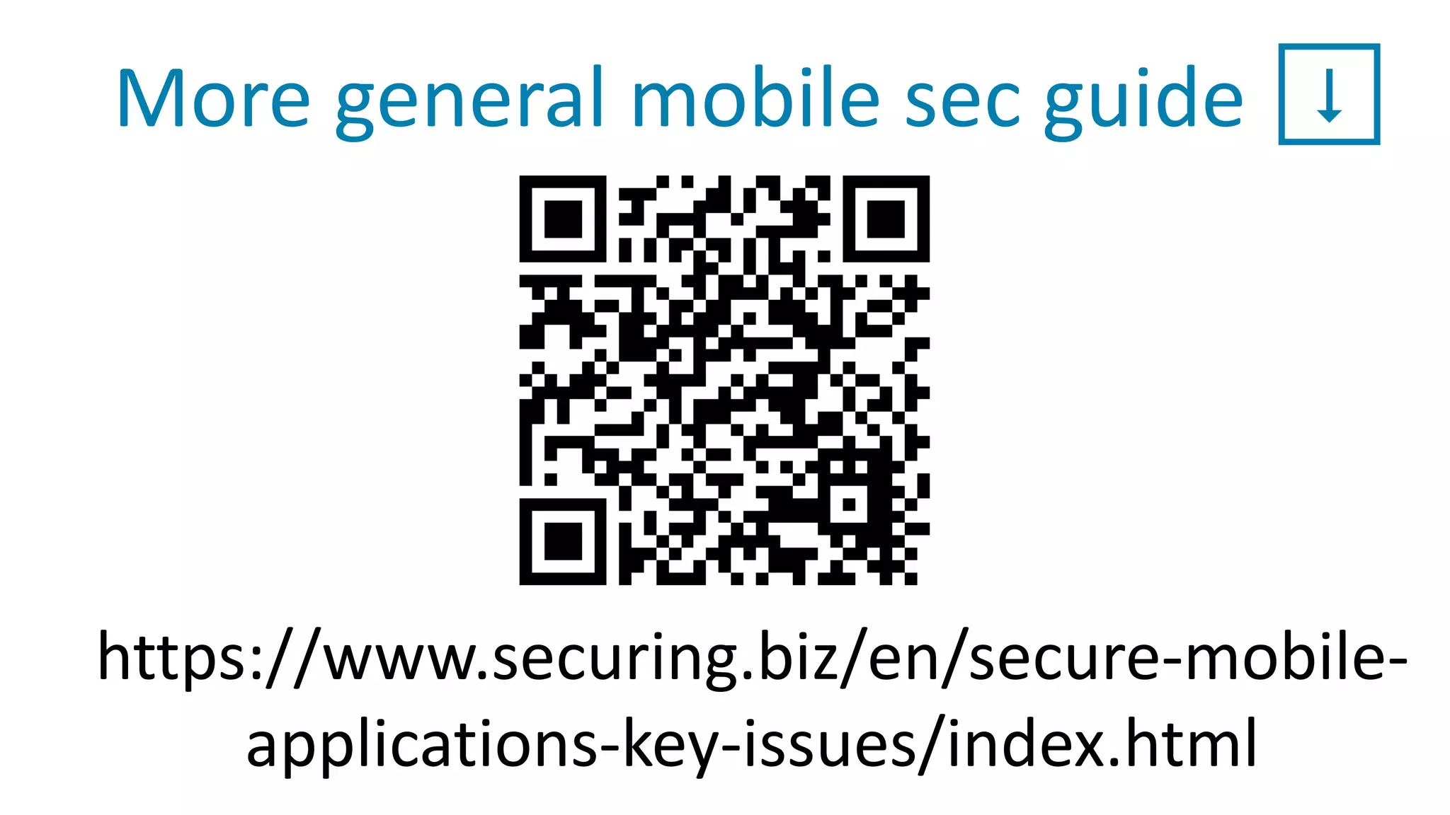 More general mobile sec guide ⬇️
https://www.securing.biz/en/secure-mobile-
applications-key-issues/index.html
 