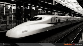 @alexsotob
9
2
Smart Testing
 