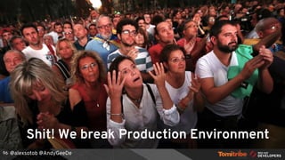@alexsotob @AndyGeeDe96
Shit! We break Production Environment
 