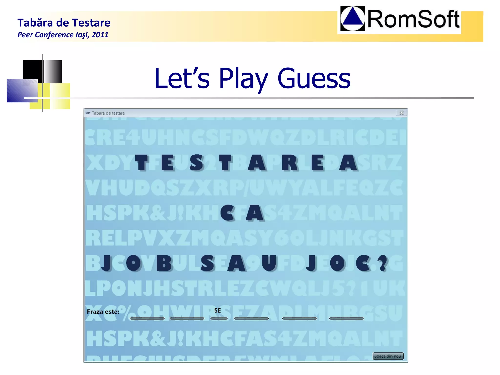Let’s  P lay Guess Tabăra de Testare Peer Conference Iaşi, 2011  