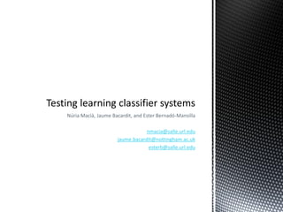 Núria Macià, Jaume Bacardit, and Ester Bernadó-Mansilla

                                 nmacia@salle.url.edu
                     jaume.bacardit@nottingham.ac.uk
                                  esterb@salle.url.edu
 