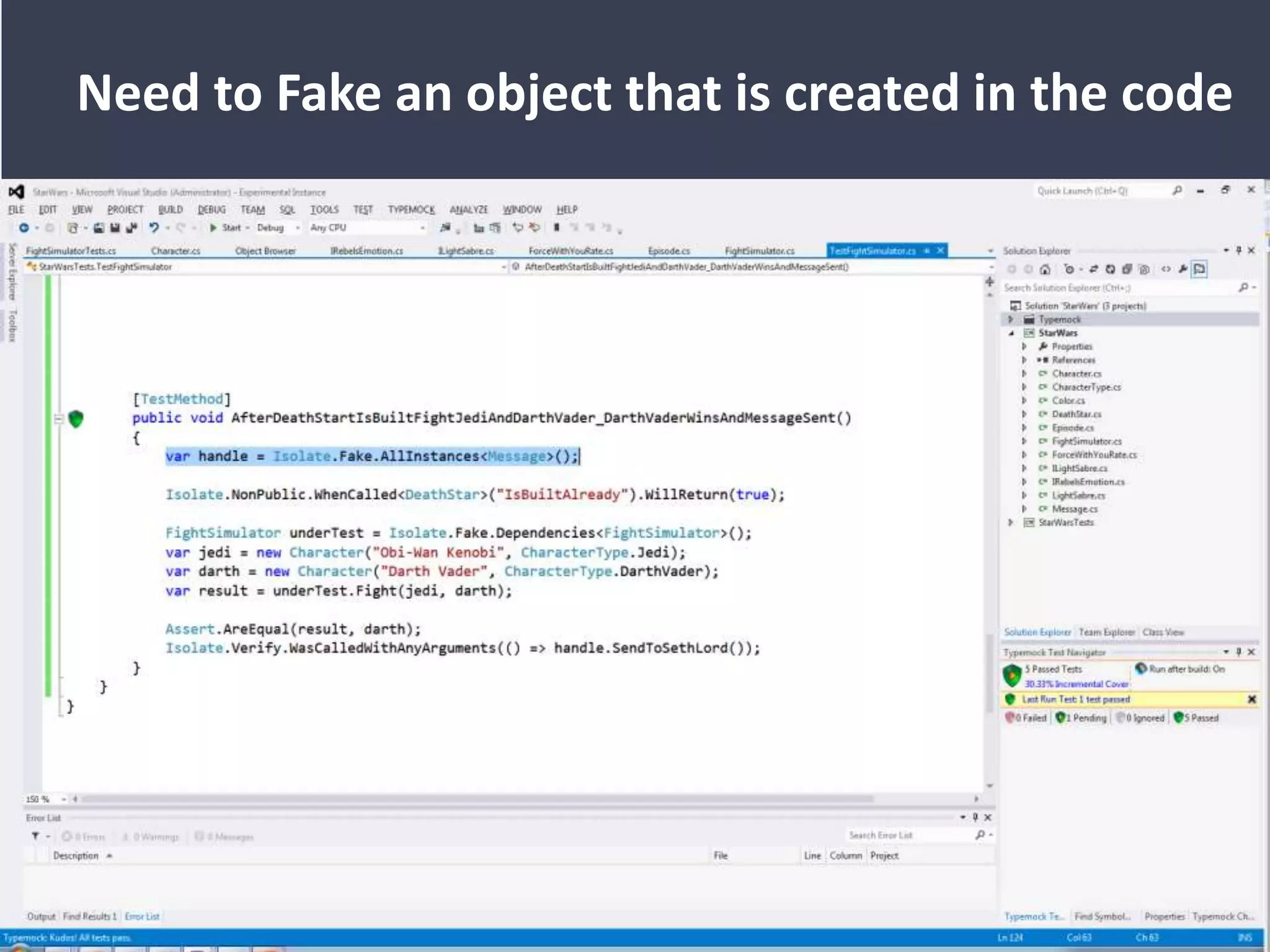 Need to Fake an object that is created in the code
 