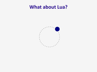 What about Lua?
 