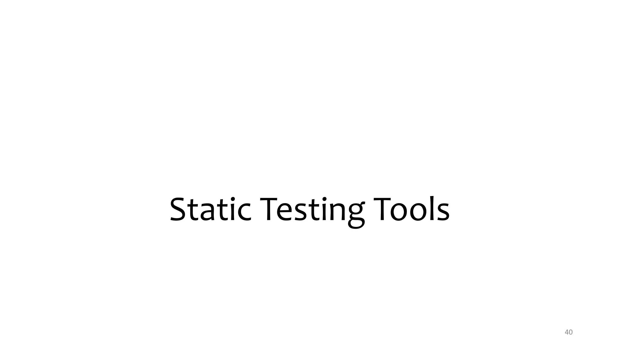 Static Testing Tools
40
 