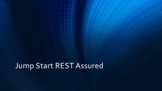 Jump Start REST Assured
 