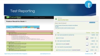 Agile Testing, Test Automation & BDD, Singapore www.testingmind.com October 25, 2016
Test Reporting
27
 