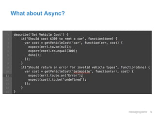 10
What about Async?
 