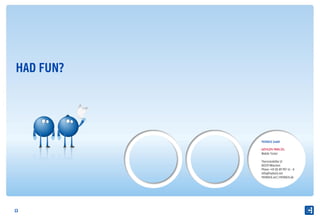 13
PAYBACK GmbH
Gehlen Marcel
Mobile Tester
Theresienhöhe 12
80339 München
Phone +49 (0) 89 997 41 – 0
info@Payback.net
PAYBACK.net | PAYBACK.de
HAD FUN?
 