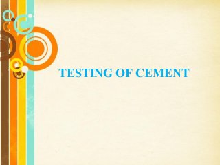 Free Powerpoint Templates
Page 1
Free Powerpoint Templates
TESTING OF CEMENT
 