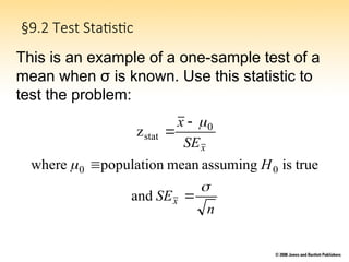 §9.2 Test Statistic
n
SE
H
SE
x
x
x







and
true
is
assuming
mean
population
where
z
0
0
0
stat
This is an example of a one-sample test of a
mean when σ is known. Use this statistic to
test the problem:
 