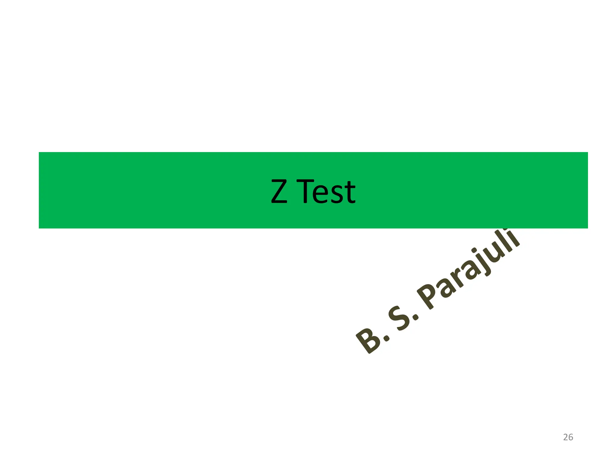 Z Test
26
 