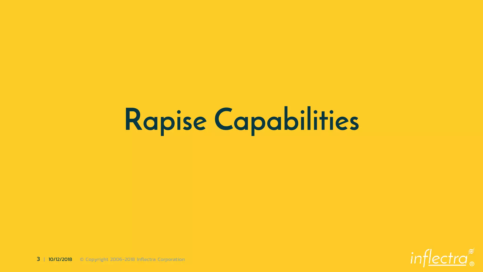 ®
3 | 10/12/2018 © Copyright 2006-2018 Inflectra Corporation
Rapise Capabilities
 