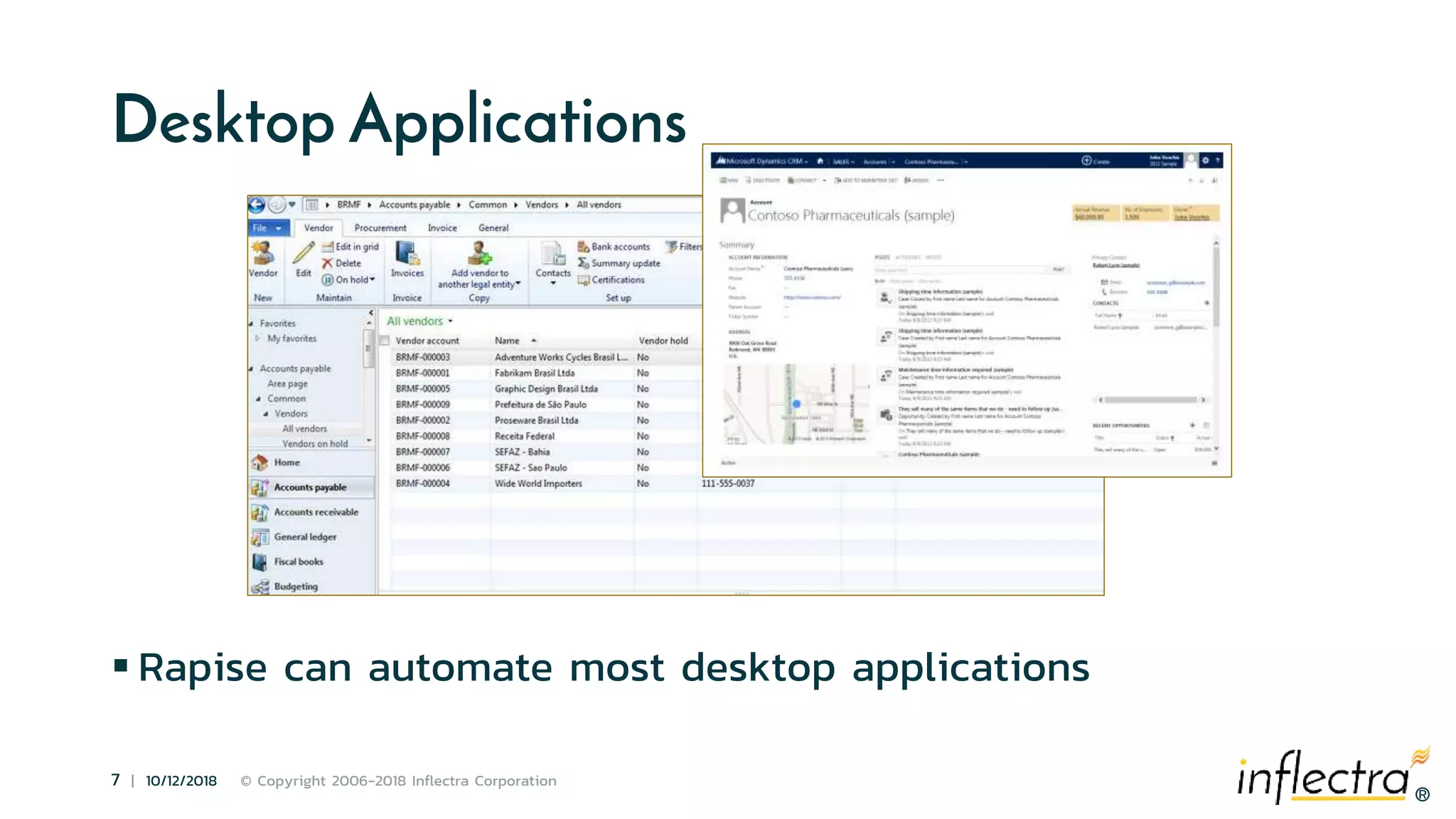 ®
7 | 10/12/2018 © Copyright 2006-2018 Inflectra Corporation
®
Desktop Applications
 Rapise can automate most desktop applications
 