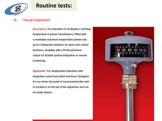 A. Visual inspection:
Routine tests:
 