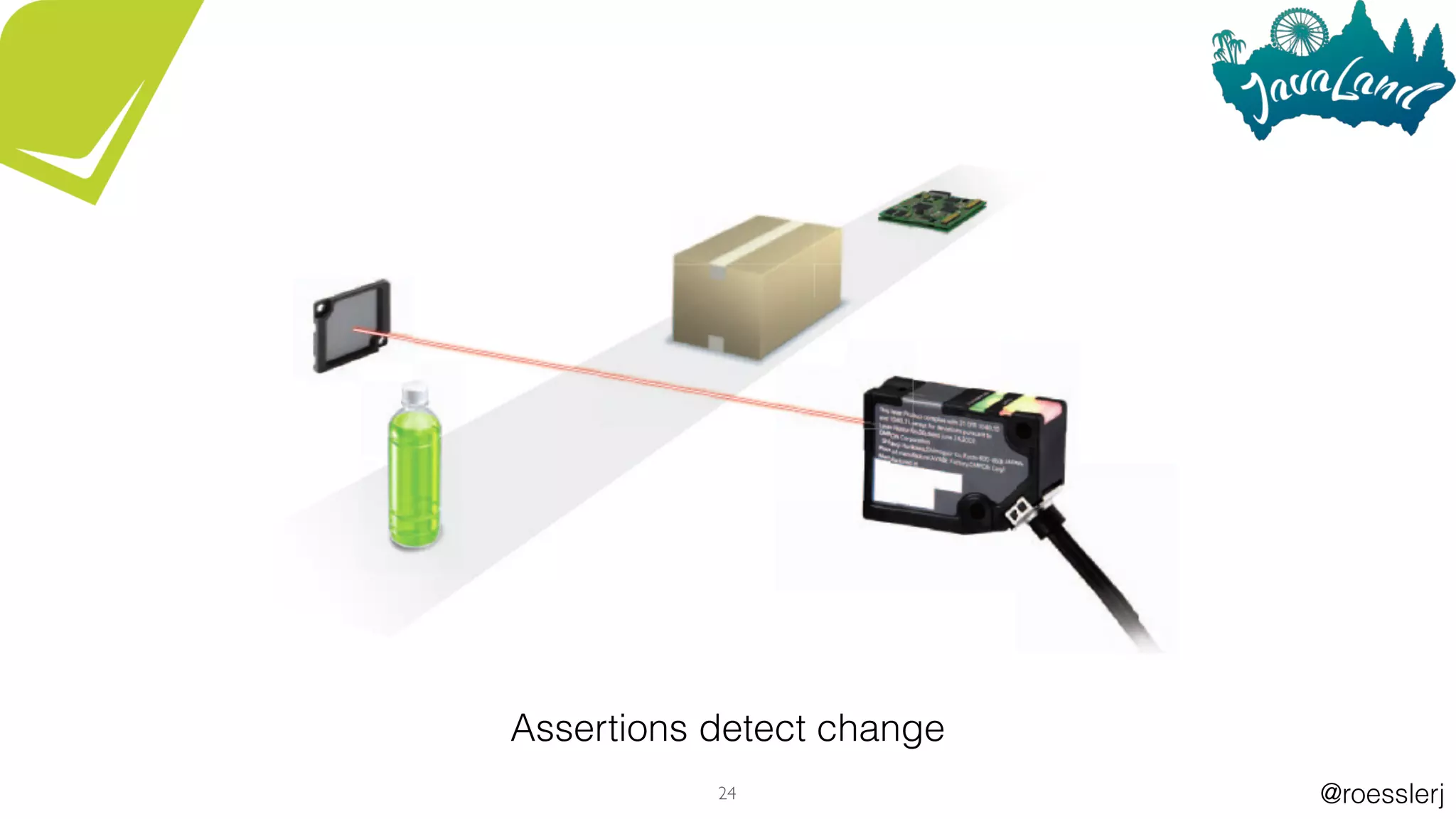 @roesslerj24
Assertions detect change
 