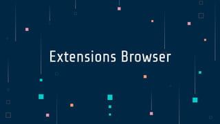 Extensions Browser
 
