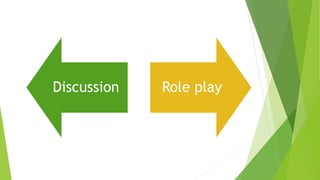 Discussion Role play
 