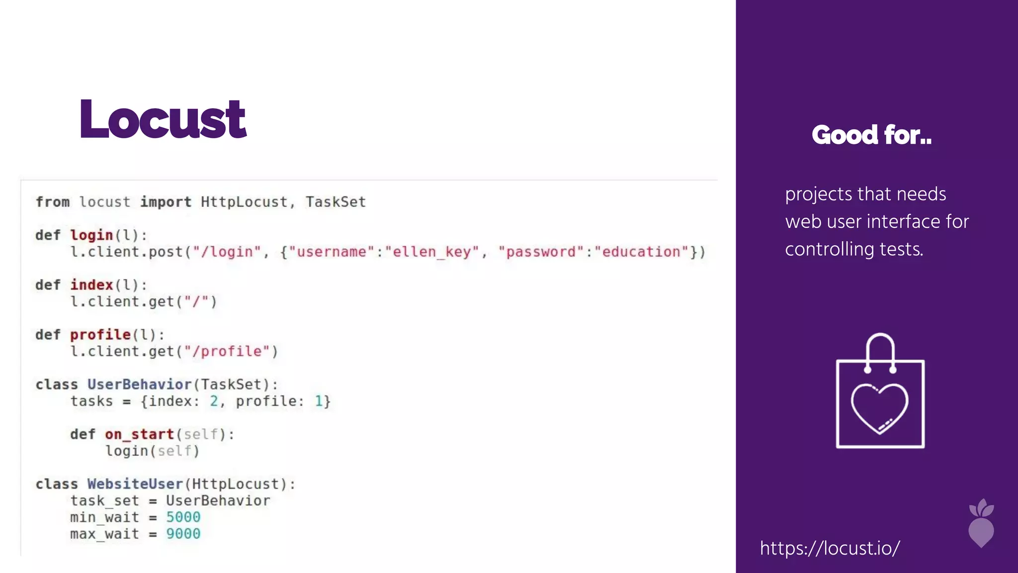 Locust Good for..
projects that needs
web user interface for
controlling tests.
https://locust.io/
 