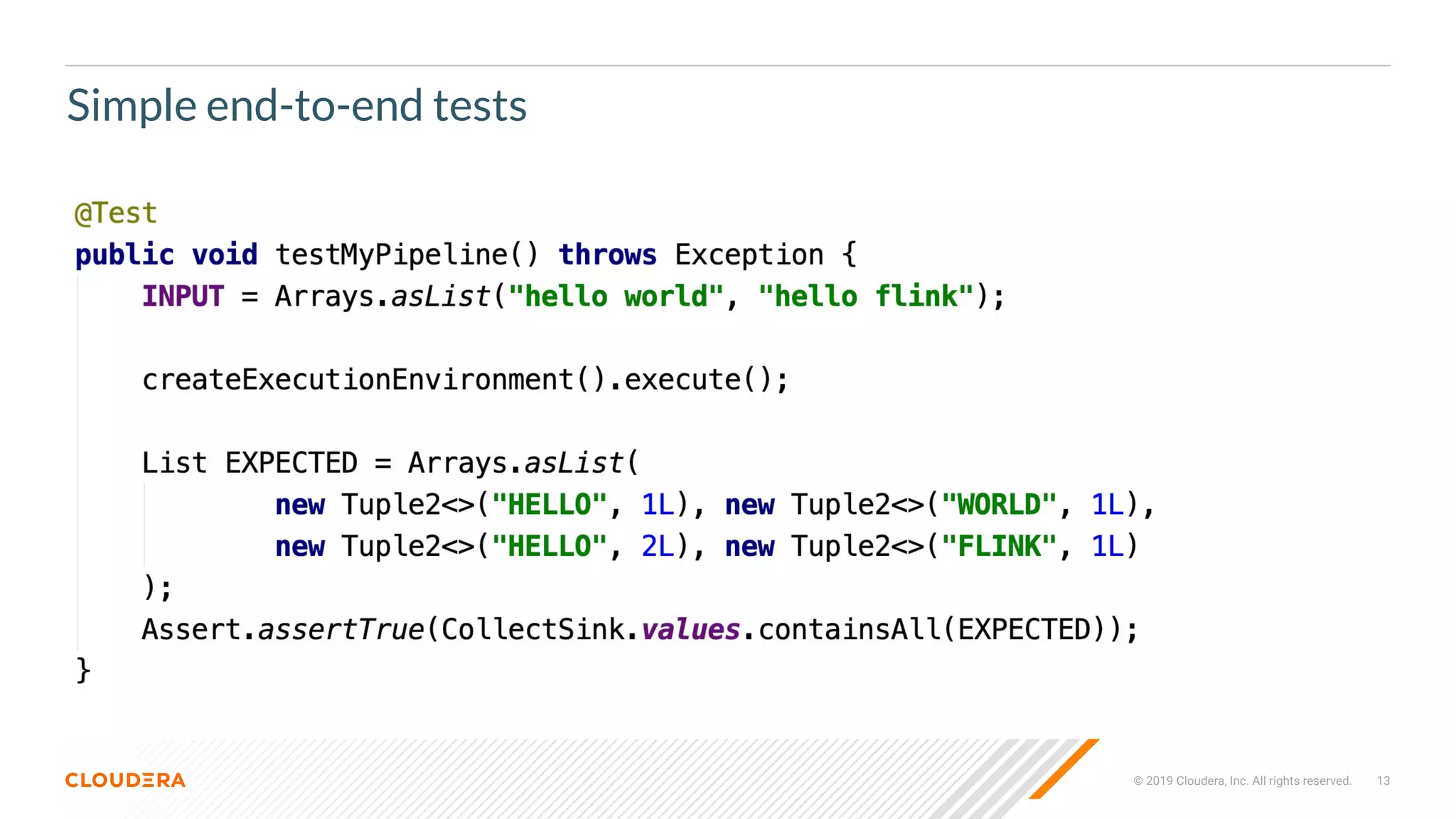 © 2019 Cloudera, Inc. All rights reserved. 13
Simple end-to-end tests
 