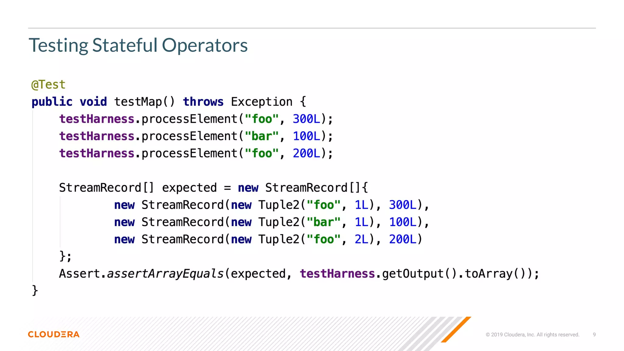 © 2019 Cloudera, Inc. All rights reserved. 9
Testing Stateful Operators
 