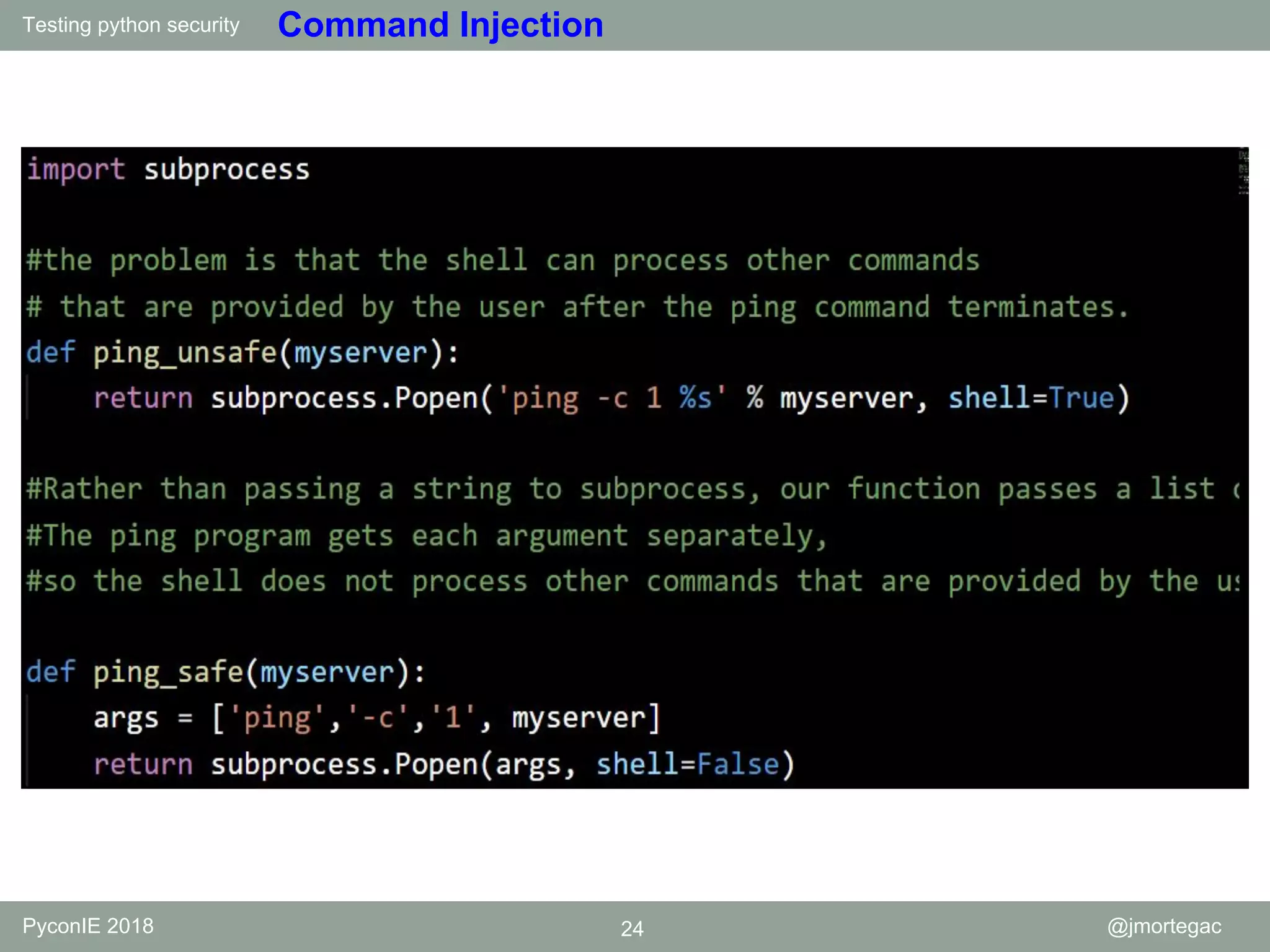 Testing python security PyconIE 2018 24 @jmortegac Command Injection 