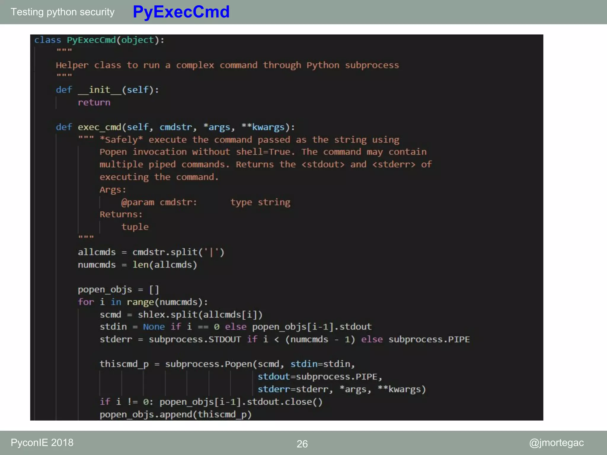 Testing python security PyconIE 2018 26 @jmortegac PyExecCmd 