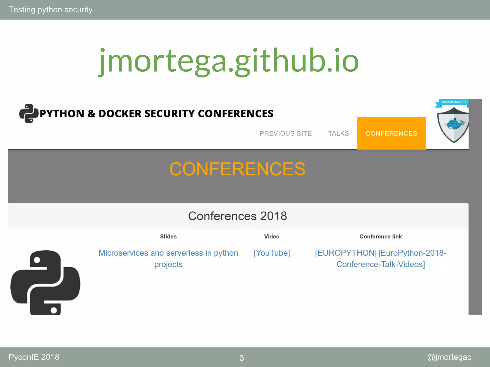 Testing python security PyconIE 2018 3 @jmortegac jmortega.github.io 