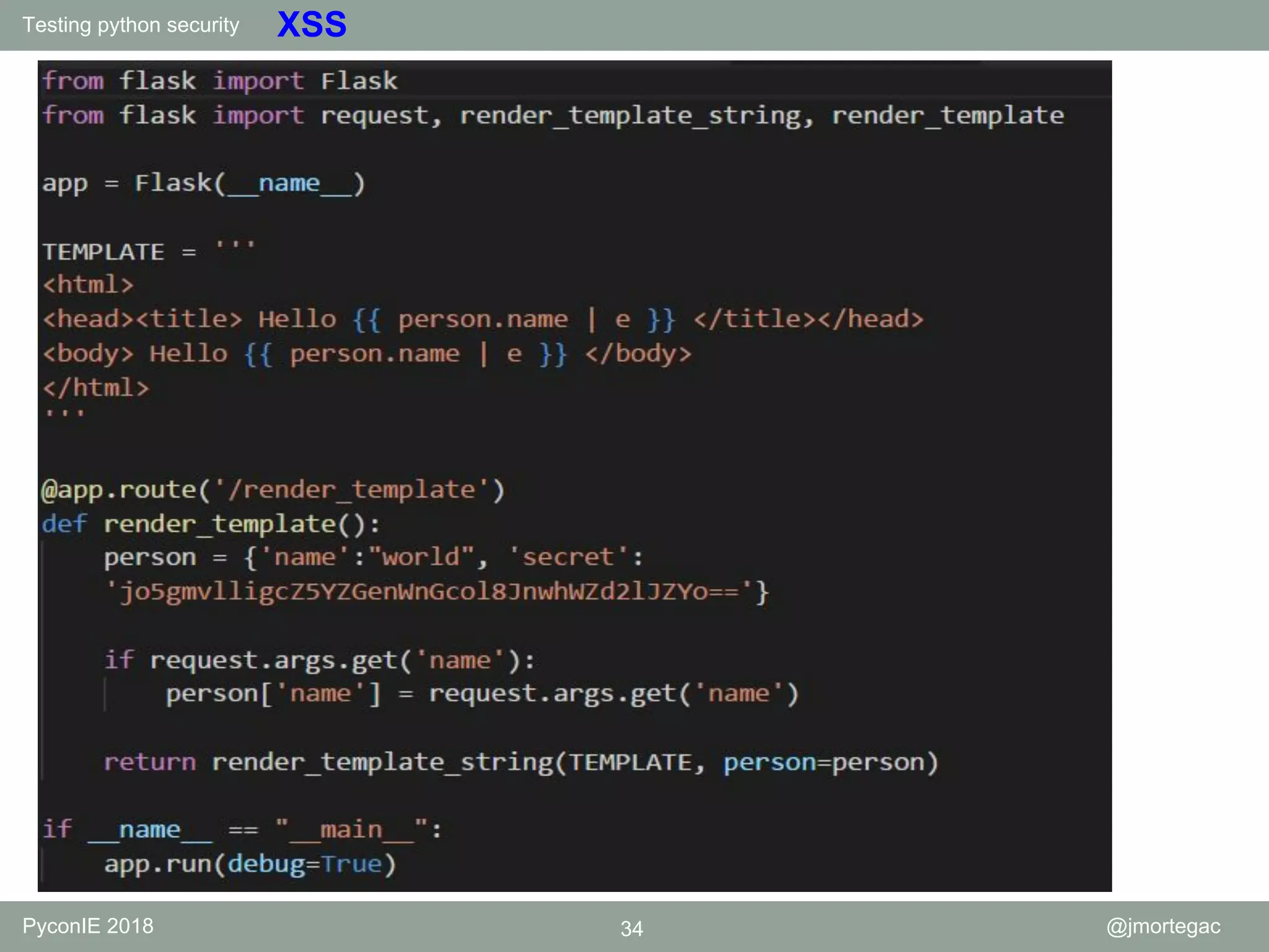 Testing python security PyconIE 2018 34 @jmortegac XSS 