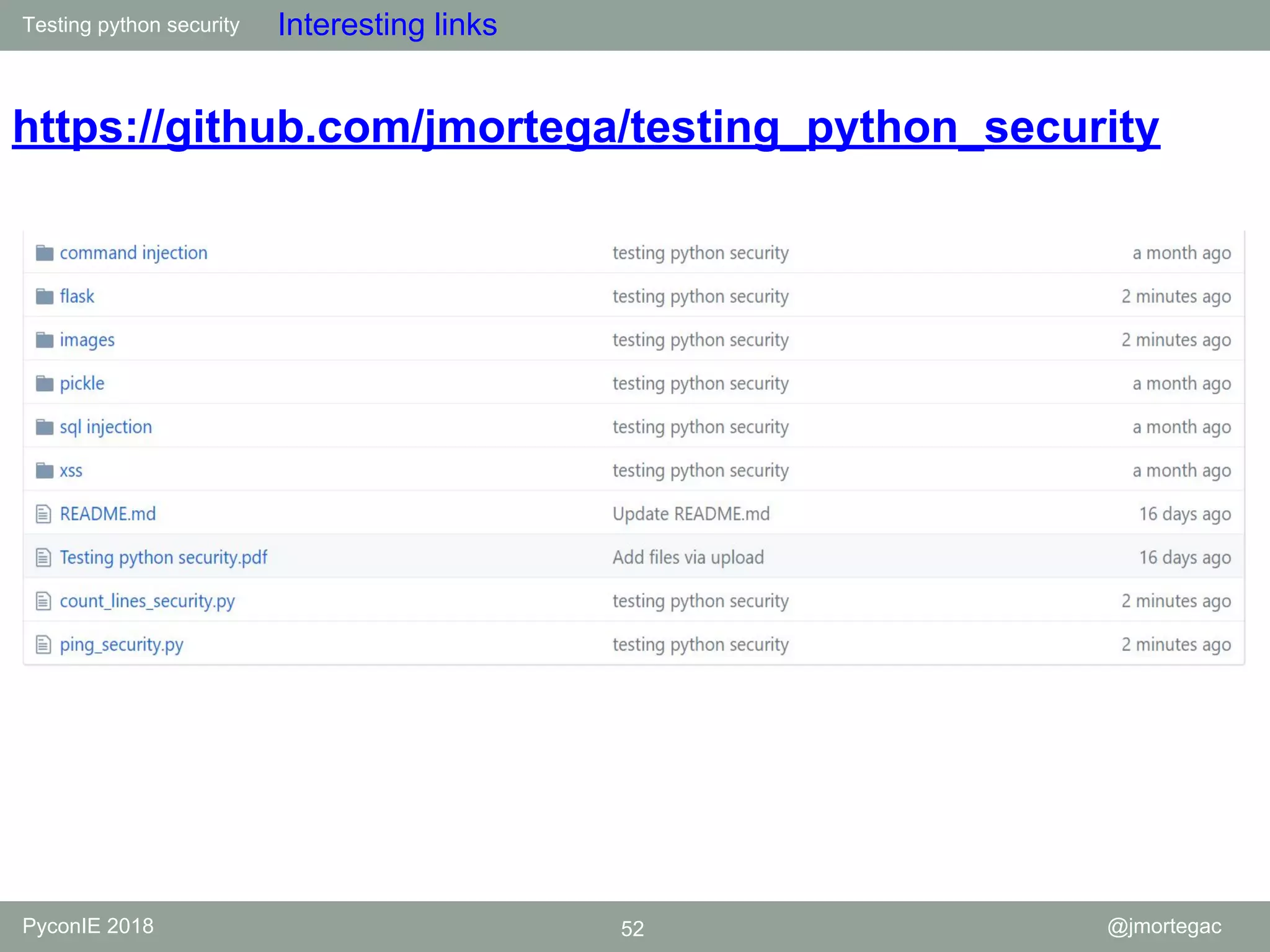 Testing python security PyconIE 2018 52 @jmortegac Interesting links https://github.com/jmortega/testing_python_security 