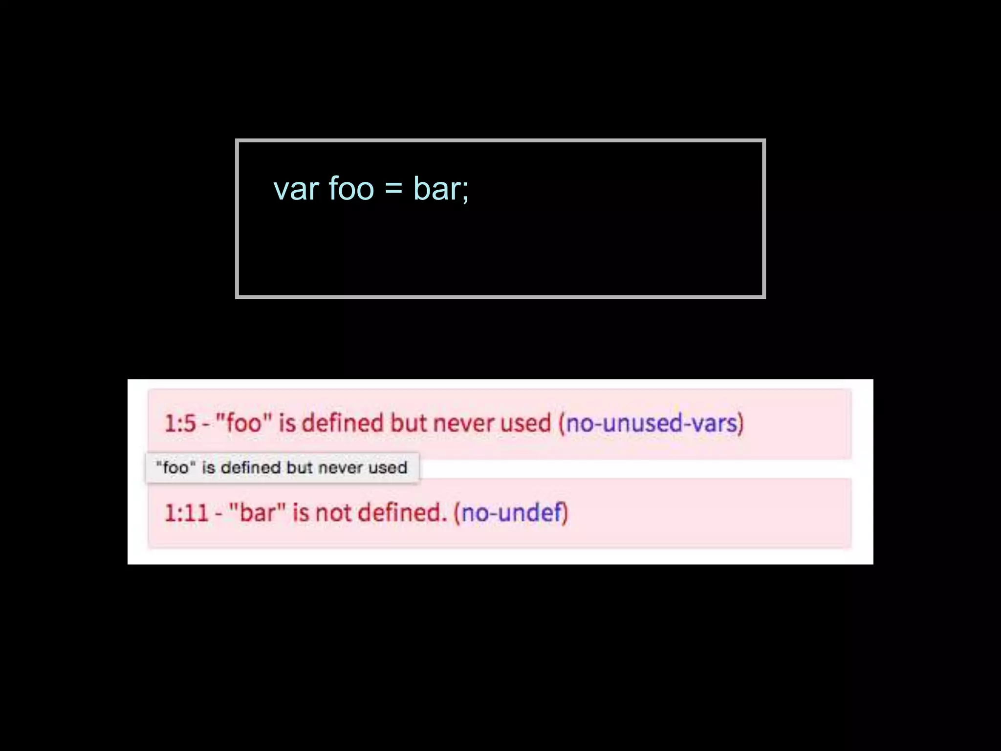 var foo = bar; 