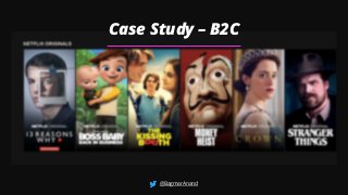 @BagmarAnand
Case Study – B2C
 